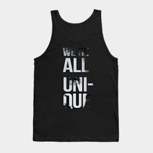 we are all uneqe Tank Top